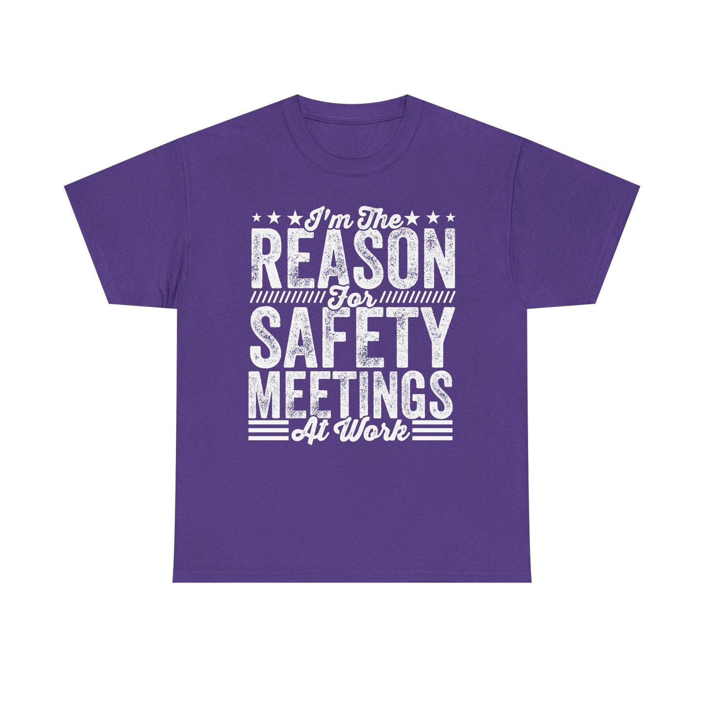 Safety Meetings - White T-Shirt — "I'm The Reason For Safety Meetings At Work" Funny Work Shirt