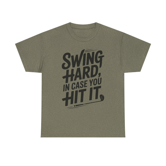 Golf Tee — "Swing Hard, In Case You Hit It" Graphic T-Shirt