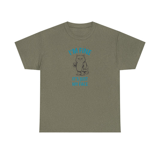 Graphic Tee — "I'm Fine, It's Just My Face" Cat T-Shirt