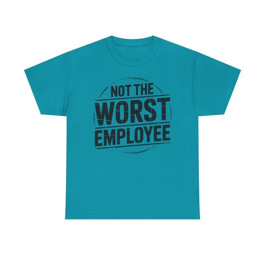 Not The Worst Employee T‑Shirt