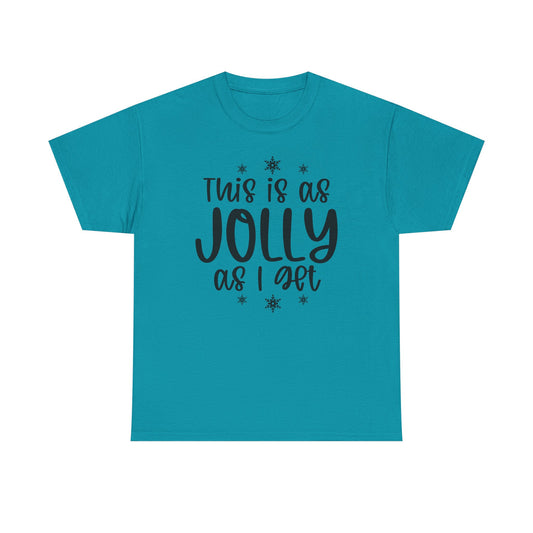 Jolly As I Get T‑Shirt — Funny Christmas Holiday Tee