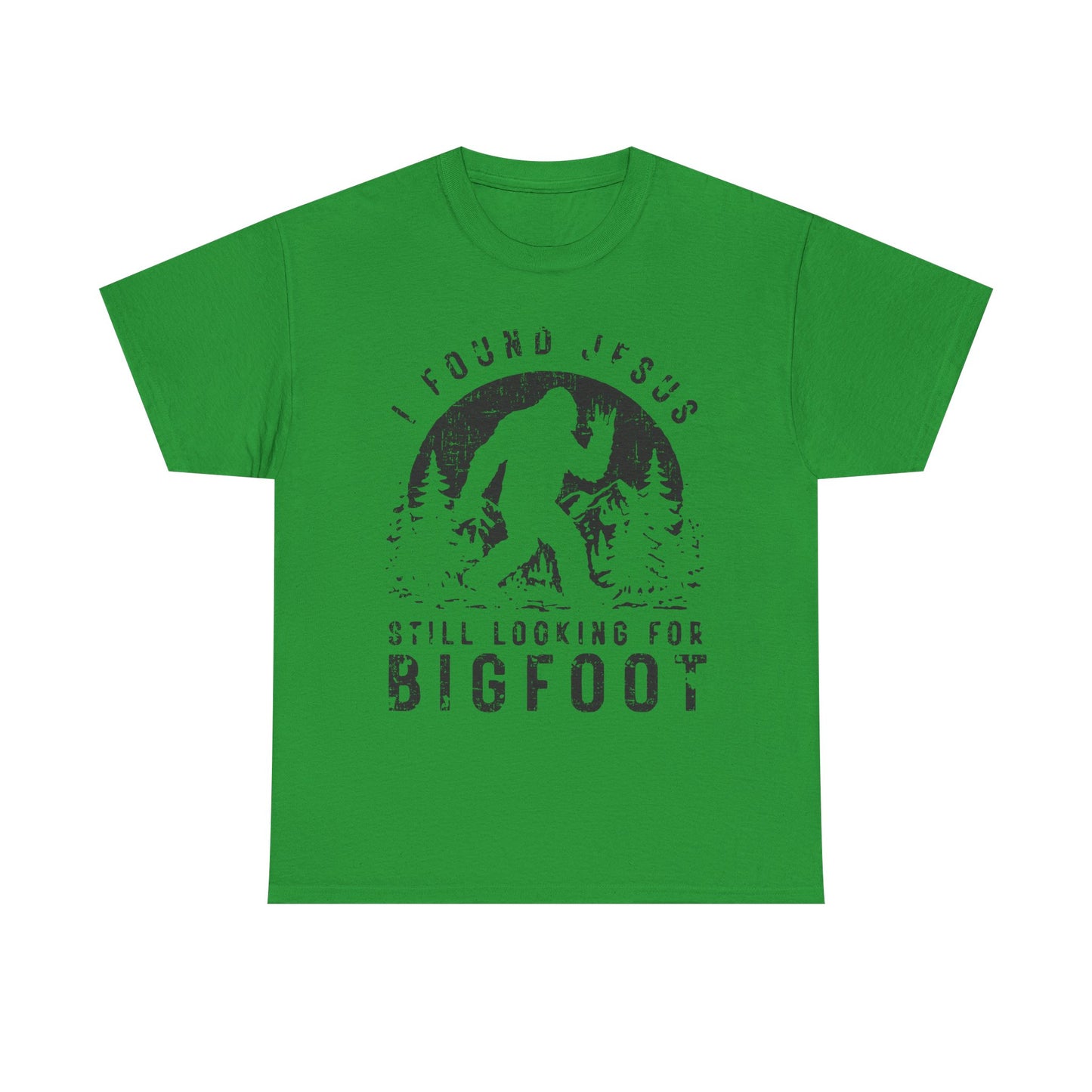 Bigfoot Graphic Tee — "I Found Jesus Still Looking for Bigfoot"