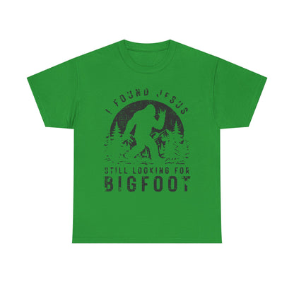 Bigfoot Graphic Tee — "I Found Jesus Still Looking for Bigfoot"