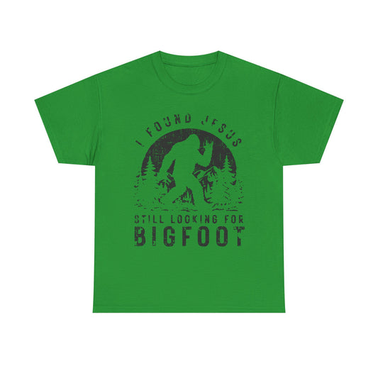 Bigfoot Graphic Tee — "I Found Jesus Still Looking for Bigfoot"