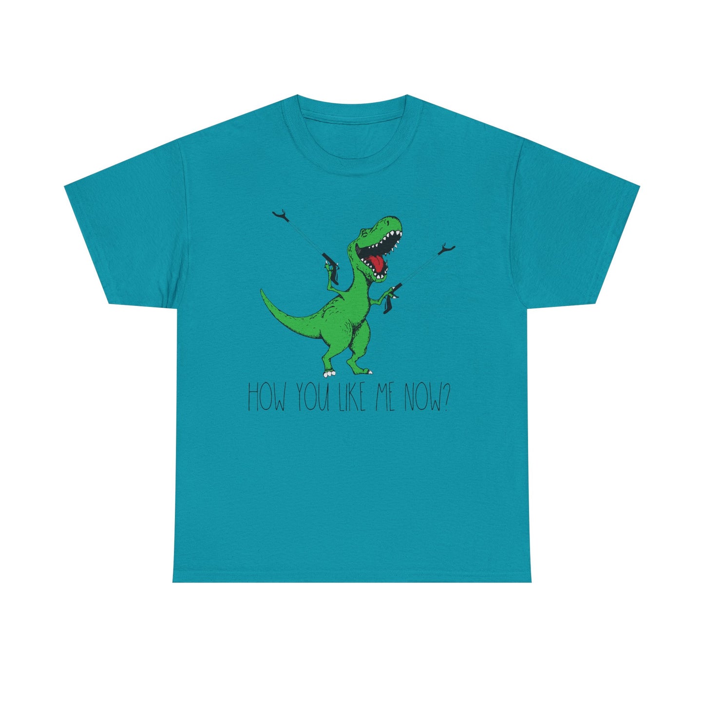 T-Rex Funny Graphic Tee — "How You Like Me Now" Dinosaur Shirt