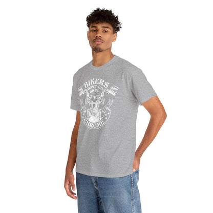 Bikers Don't Go Grey We Turn Chrome T-Shirt