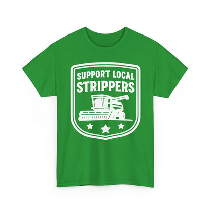 Support Local Strippers black T-Shirt — Lawn Care & Corn Harvesting Funny Tee