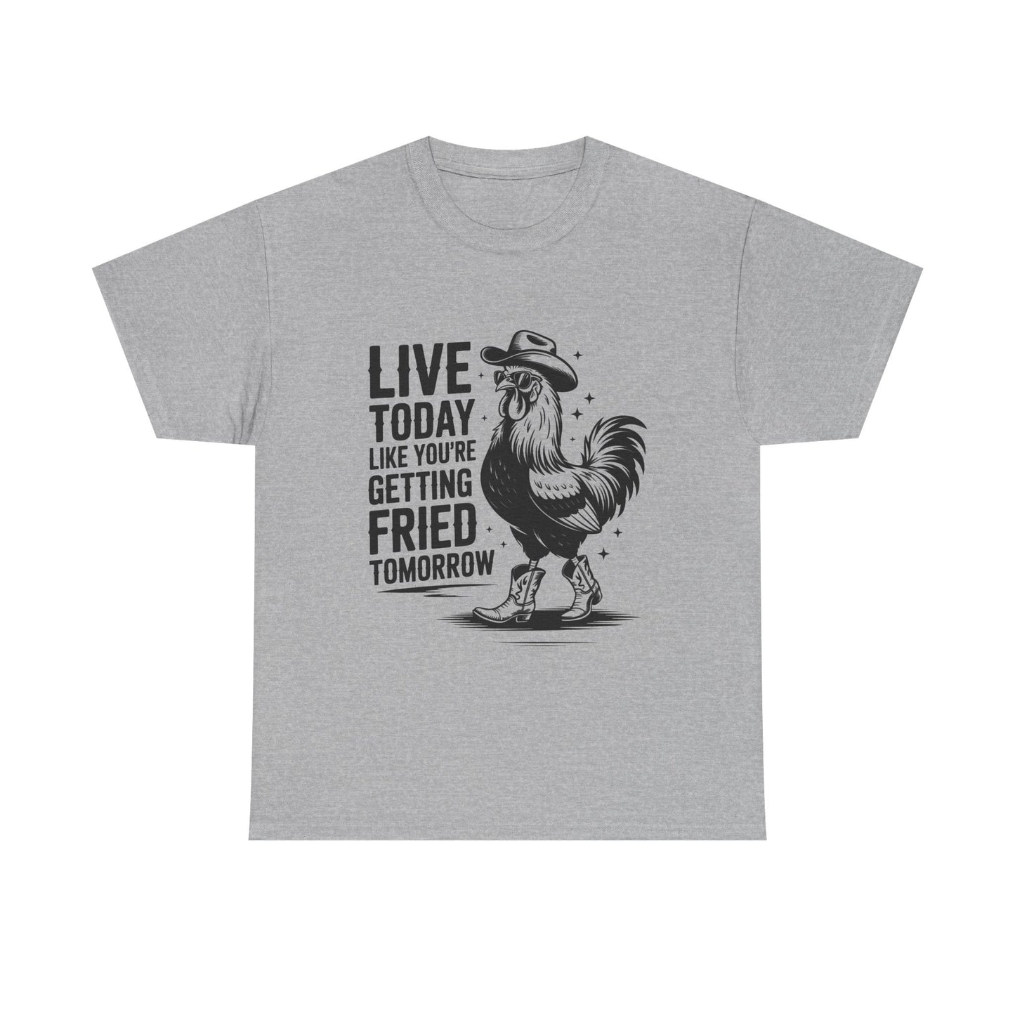 Rooster 'Live Today Like You're Getting Fried Tomorrow' T-Shirt