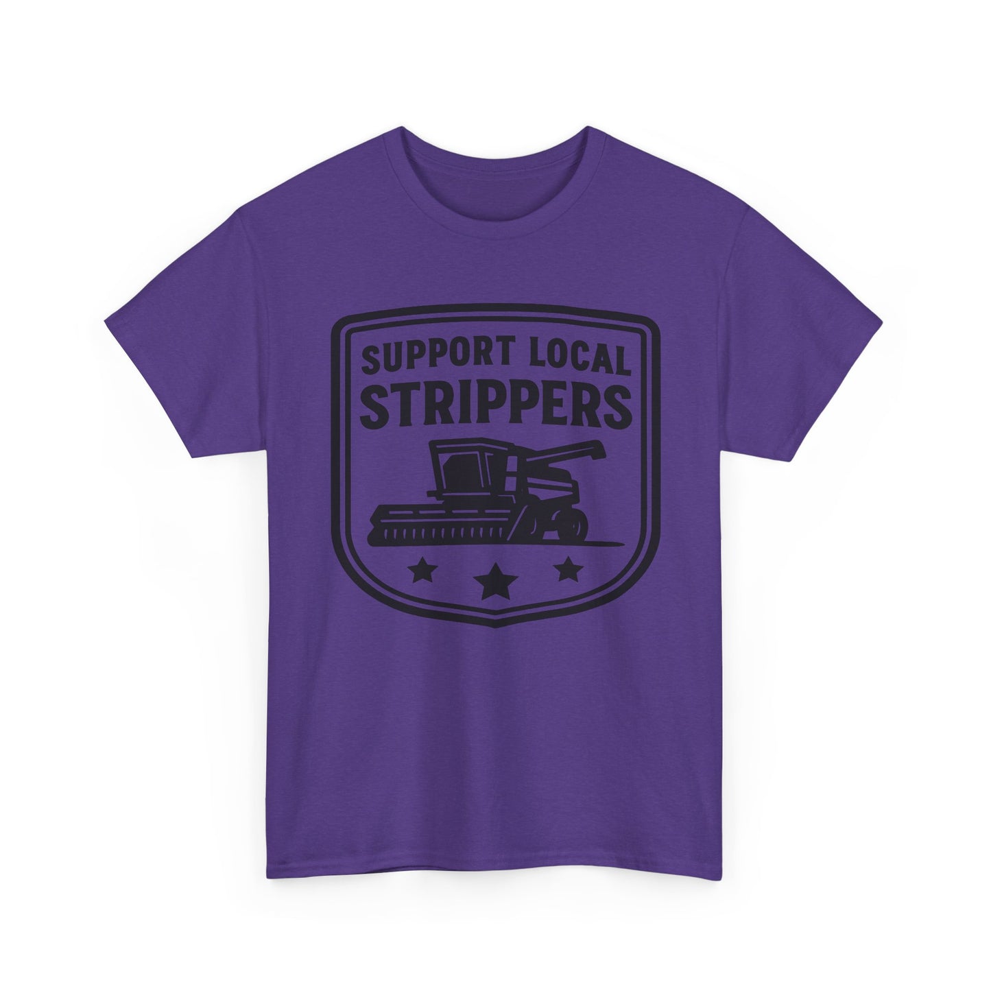 Support Local Strippers T-Shirt — Lawn Care & Corn Harvesting Funny Tee