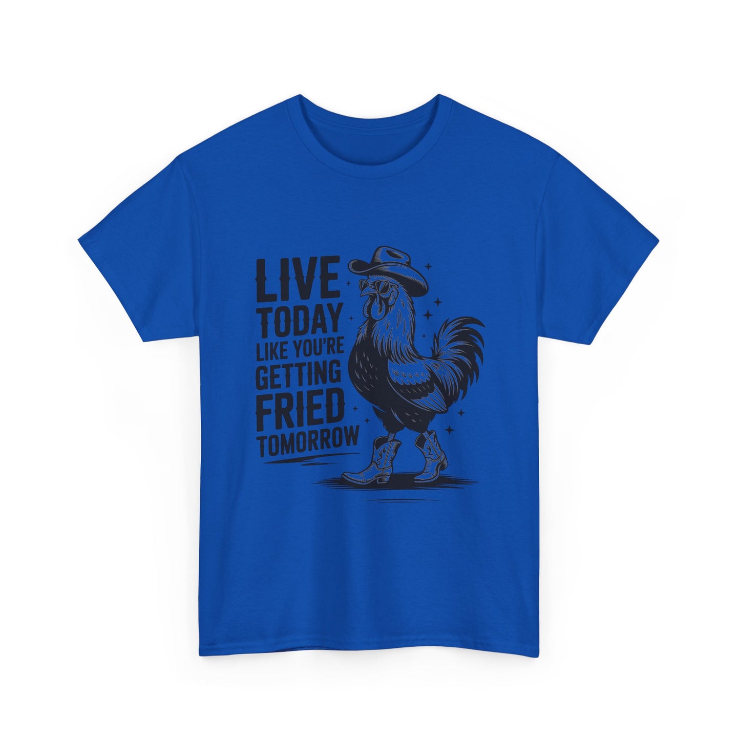 Rooster 'Live Today Like You're Getting Fried Tomorrow' T-Shirt