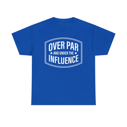 Golf T-Shirt — "Over Par and Under the Influence" - White -Vintage Golf Humor Tee