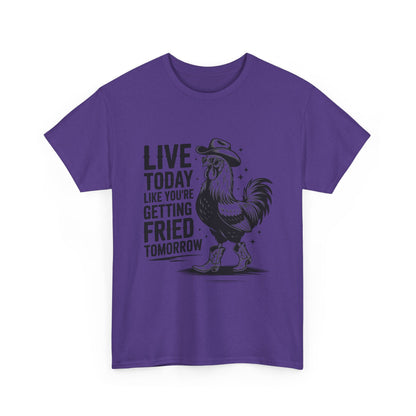 Rooster 'Live Today Like You're Getting Fried Tomorrow' T-Shirt