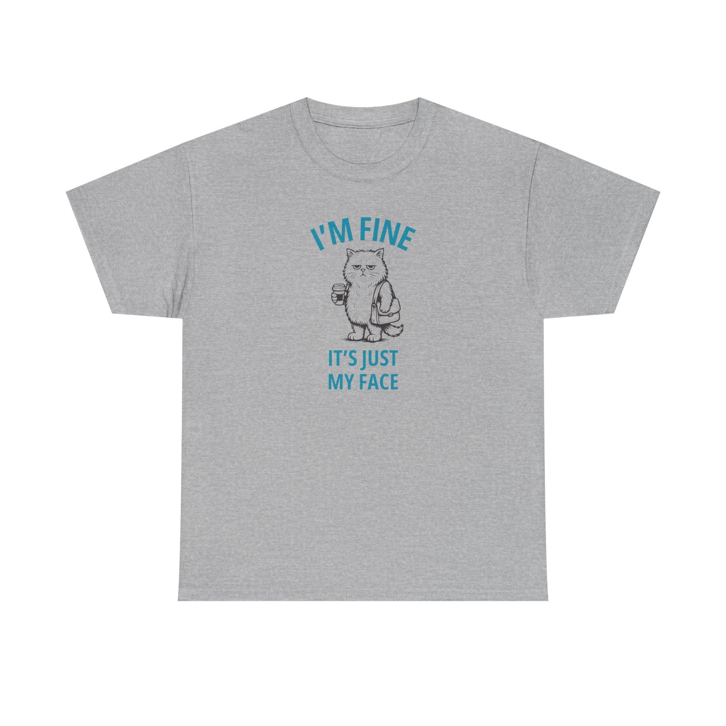 Graphic Tee — "I'm Fine, It's Just My Face" Cat T-Shirt