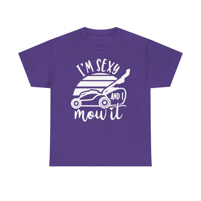 I'm Sexy and I Mow It Lawn Mower white T-Shirt
