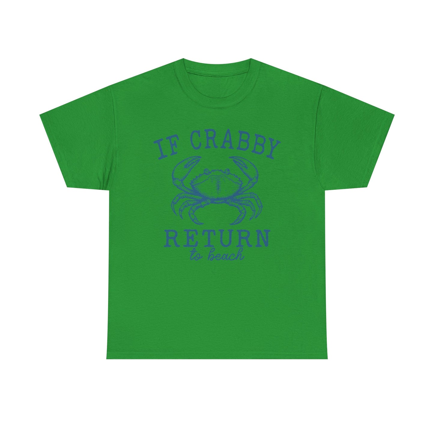 If Crabby Return to Beach T-Shirt – Funny Coastal Crab Tee for Beach Lovers