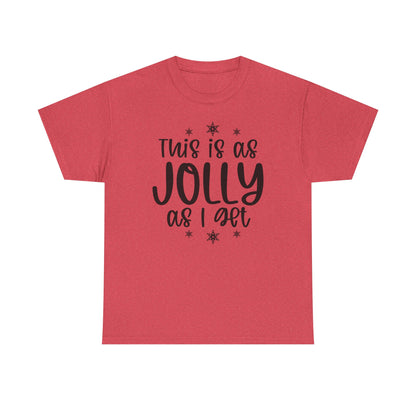 Jolly As I Get T‑Shirt — Funny Christmas Holiday Tee