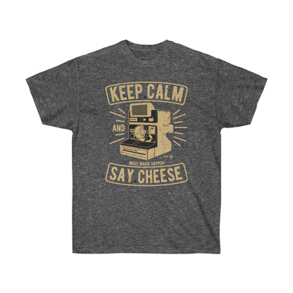 Keep Calm , Say Cheese