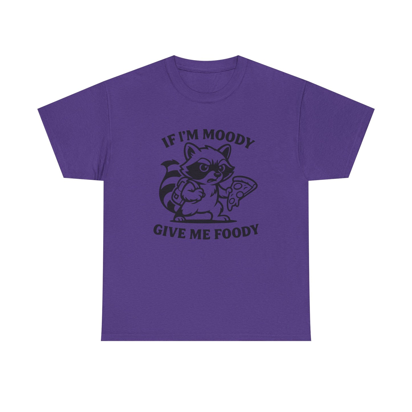 If I'm Moody Give Me Foody Raccoon T-Shirt