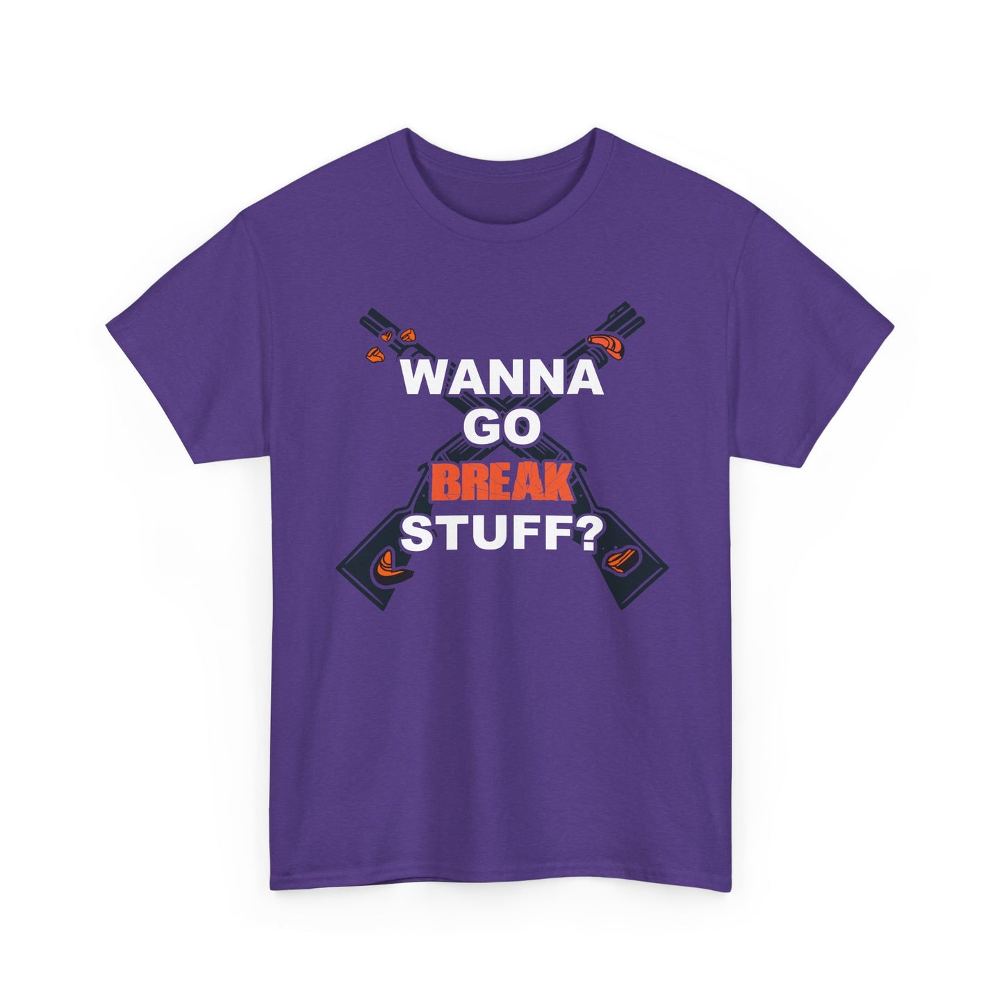 Wanna Go Break Stuff? Graphic Tee — Crossed Shotguns  Design