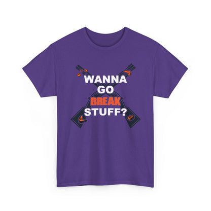 Wanna Go Break Stuff? Graphic Tee — Crossed Shotguns  Design