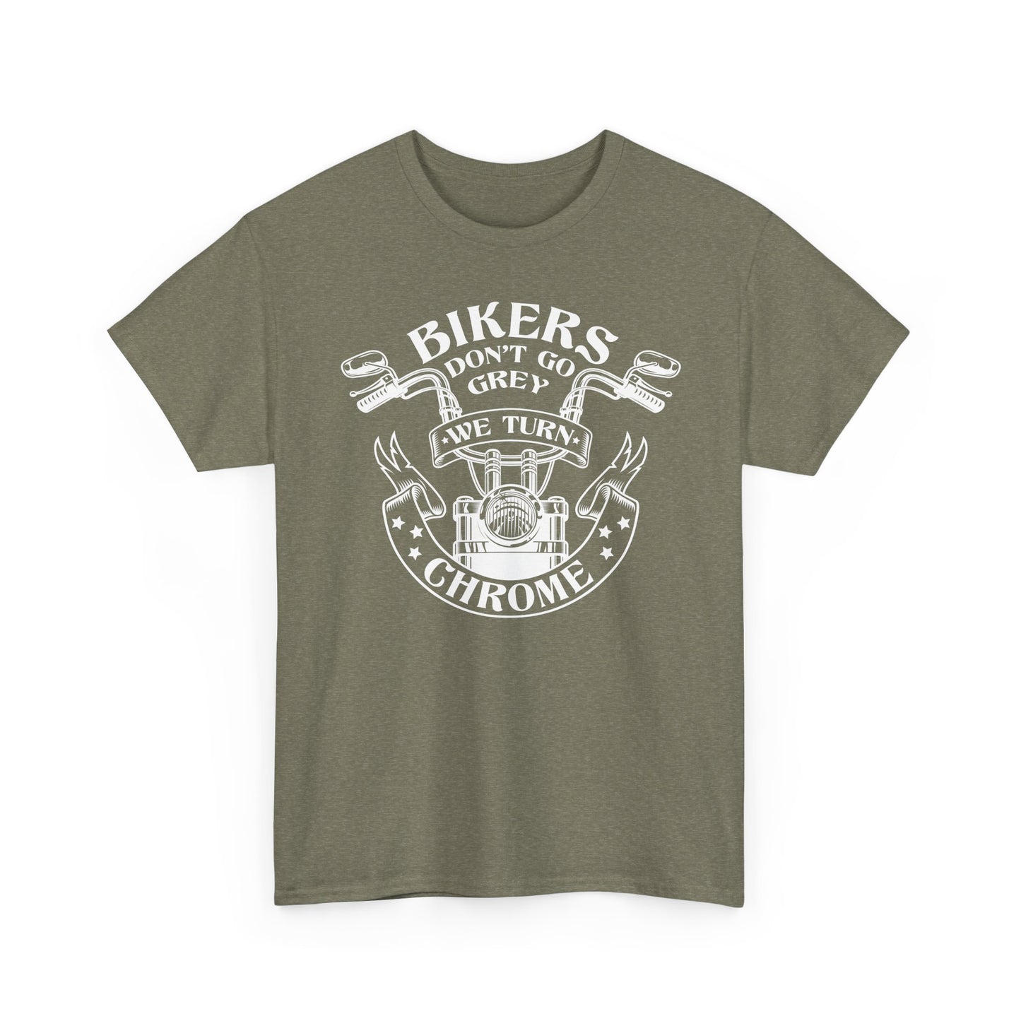 Bikers Don't Go Grey We Turn Chrome T-Shirt