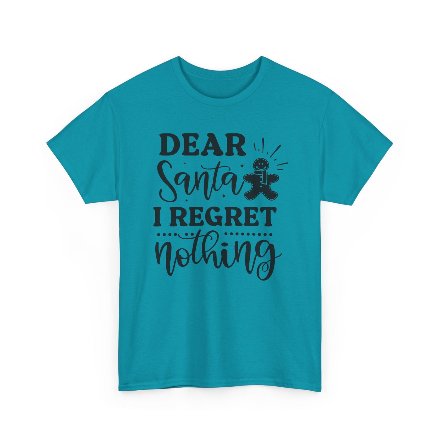 Dear Santa I Regret Nothing Tee — Funny Christmas Holiday T-Shirt