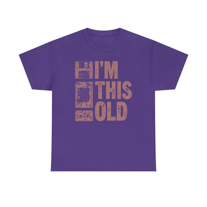 Funny "I'm This Old" T-Shirt — Vintage Tee