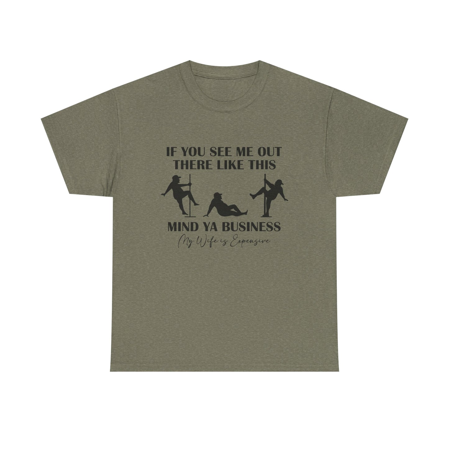 T-Shirt — "If You See Me Out There Like This, Mind Ya Business" Graphic Tee