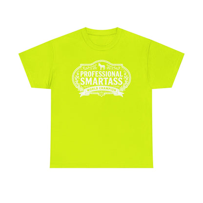 Professional Smartass Tee white - 'Professional Smartass World Champion' Funny Graphic T-Shirt