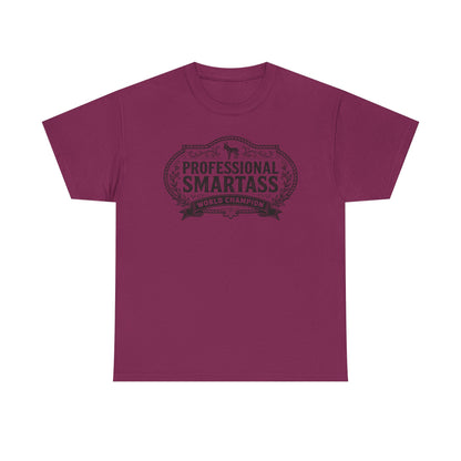 Professional Smartass Tee - 'Professional Smartass World Champion' Funny Graphic T-Shirt