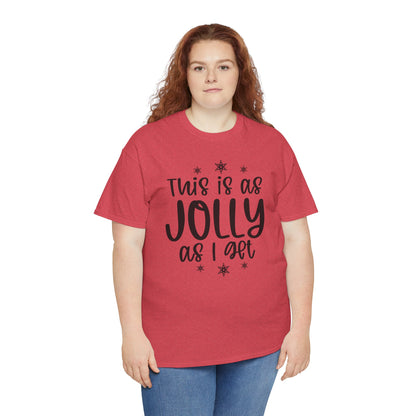Jolly As I Get T‑Shirt — Funny Christmas Holiday Tee