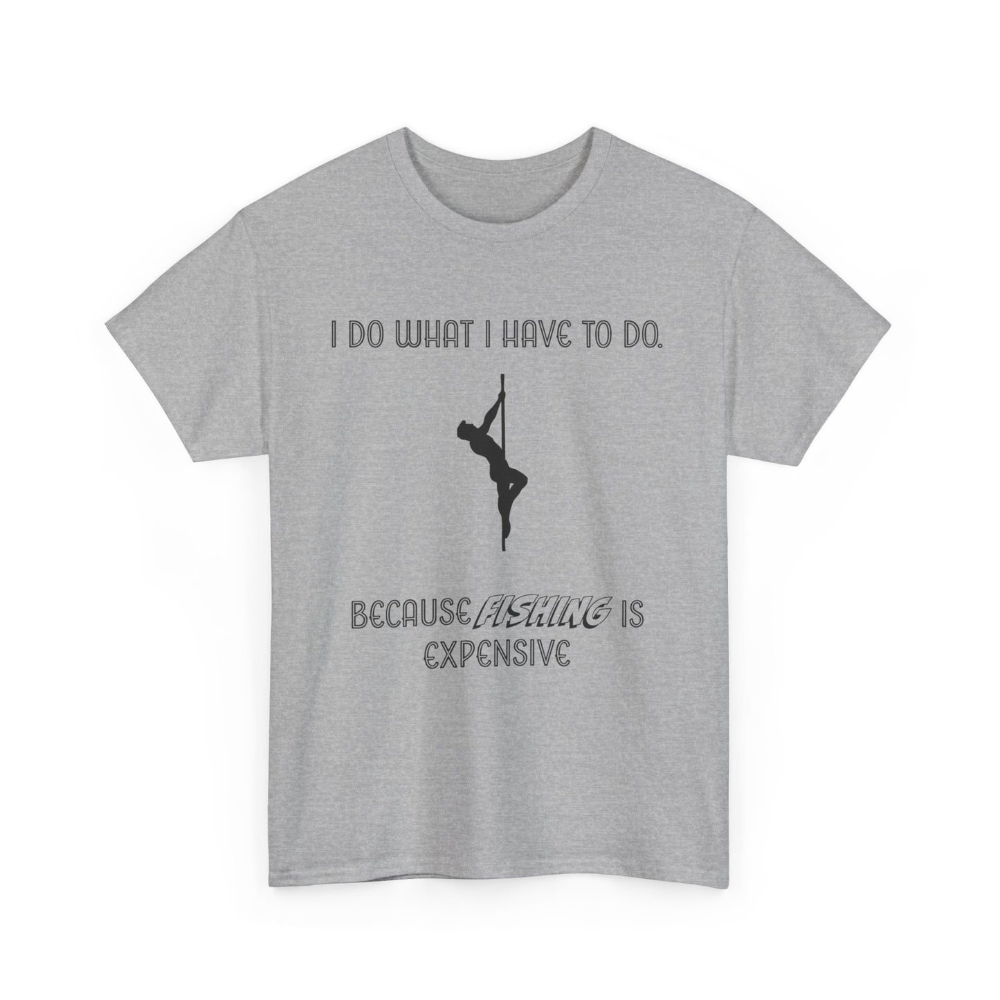 EXPENSIVE FISHING Tee