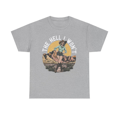 Retro Cowgirl 'The Hell I Won't' Tee — Vintage Western Graphic T-Shirt