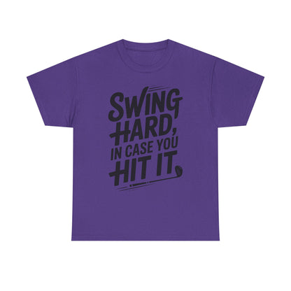 Golf Tee — "Swing Hard, In Case You Hit It" Graphic T-Shirt