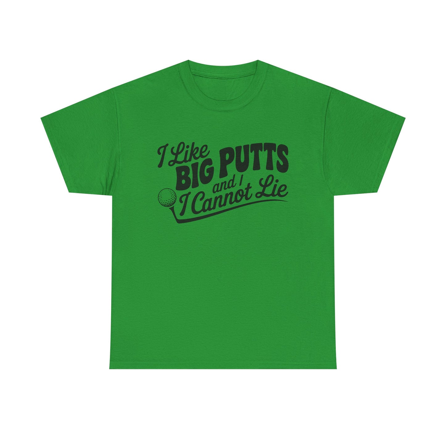Golf T-Shirt — "I Like Big Putts and I Cannot Lie" Funny Golf Shirt