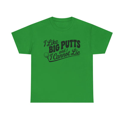 Golf T-Shirt — "I Like Big Putts and I Cannot Lie" Funny Golf Shirt