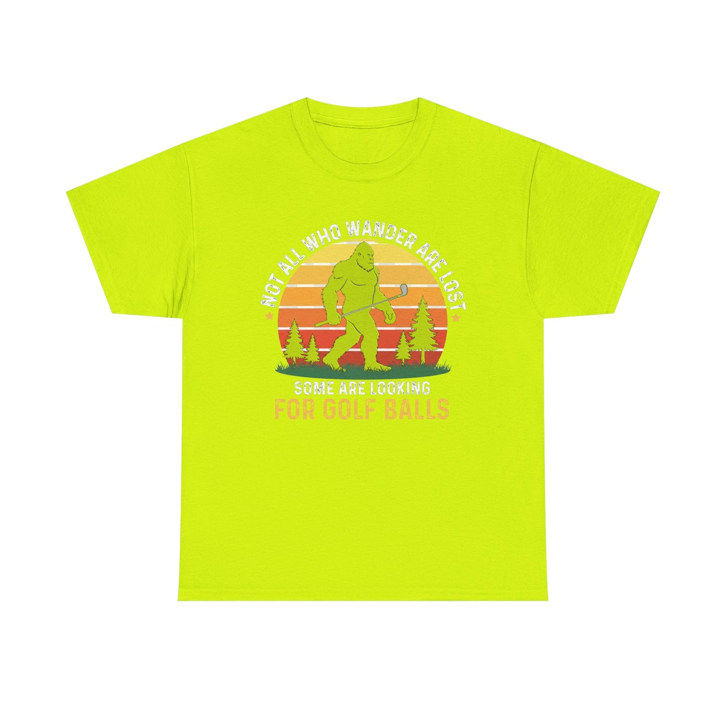 Golf Ball Hunting T‑Shirt — “Not All Who Wander Are Lost… Some Are Looking For Golf Balls”