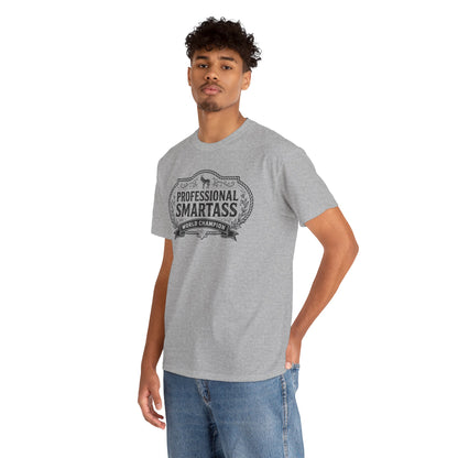 Professional Smartass Tee - 'Professional Smartass World Champion' Funny Graphic T-Shirt