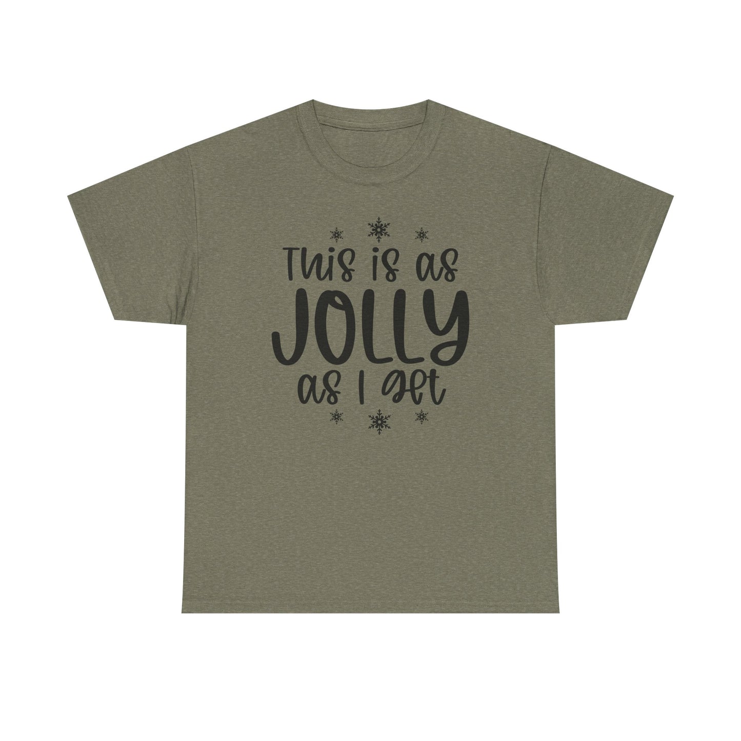 Jolly As I Get T‑Shirt — Funny Christmas Holiday Tee