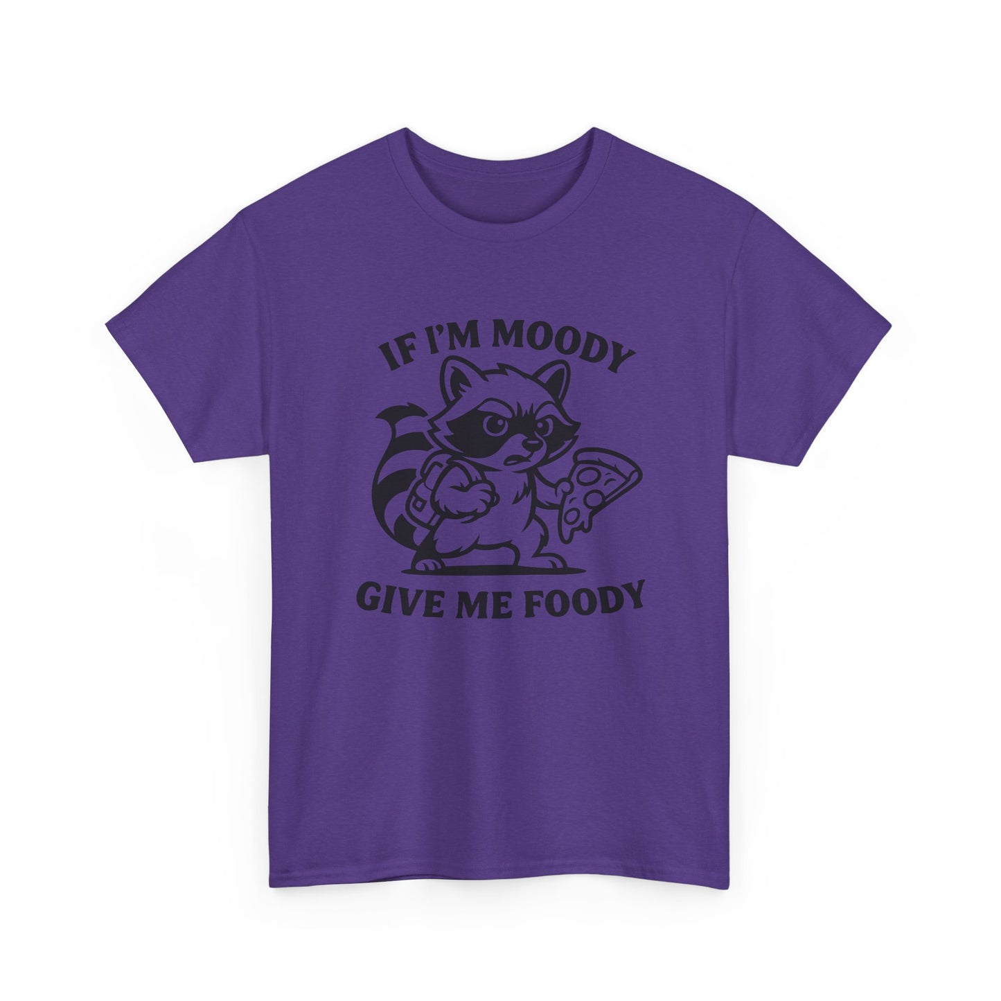 If I'm Moody Give Me Foody Raccoon T-Shirt