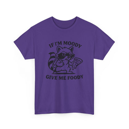 If I'm Moody Give Me Foody Raccoon T-Shirt