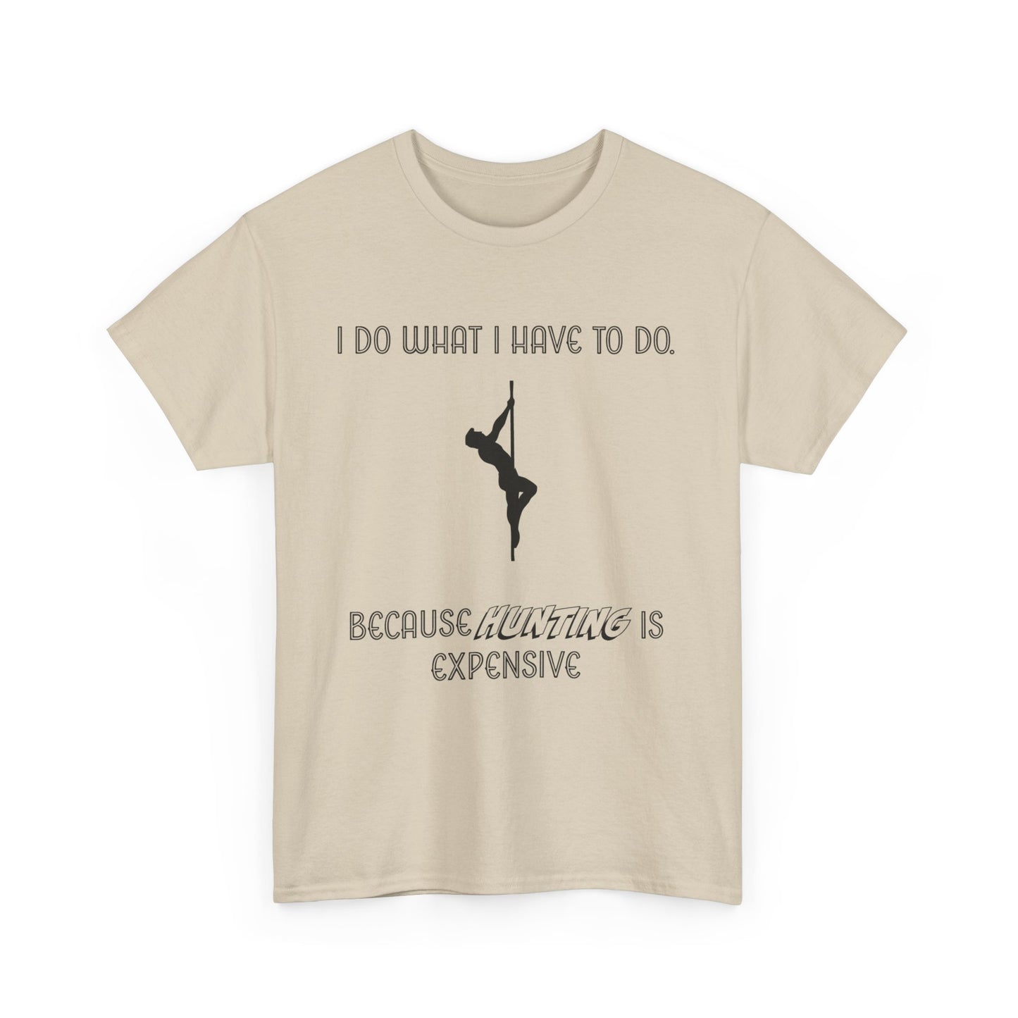 EXPENSIVE HUNTING Tee