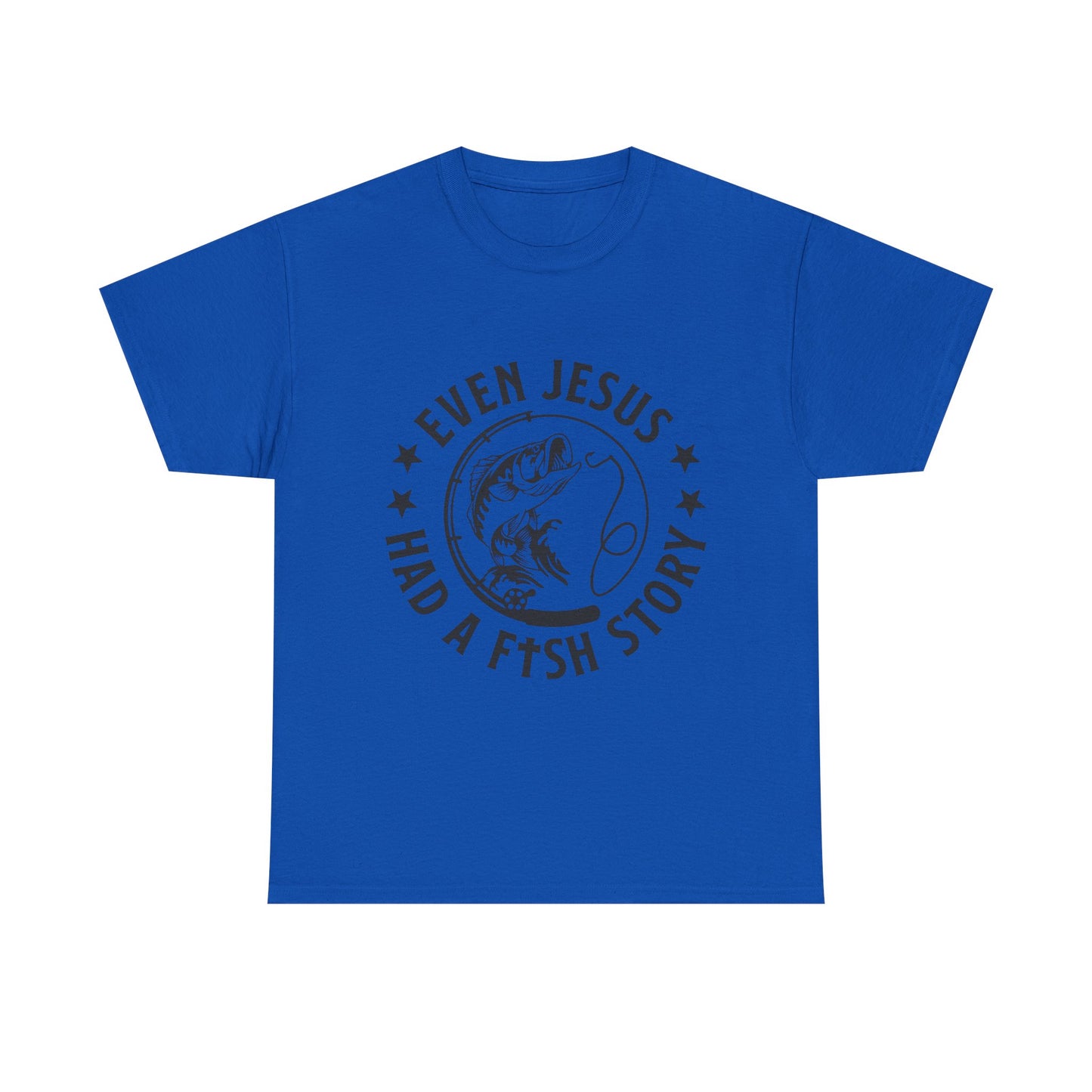 Fishing Tee — "Even Jesus Had a Fish Story" Christian Outdoors Shirt