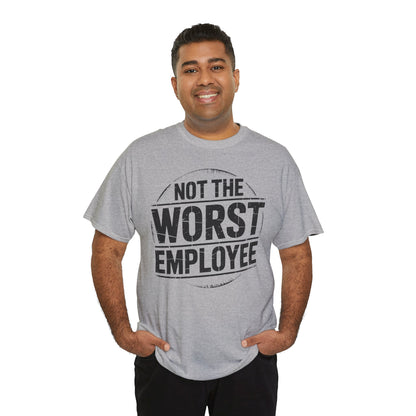 Not The Worst Employee T‑Shirt
