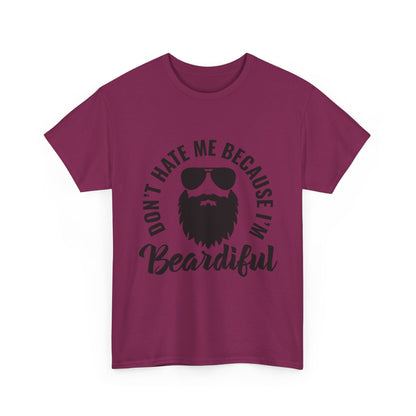 Beardiful Tee - "Don't Hate Me Because I'm Beardiful" Funny Beard Shirt