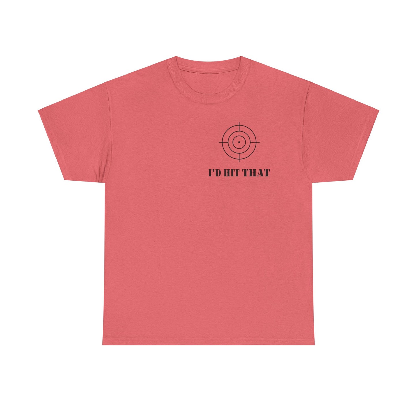 I'D HIT THAT TEE