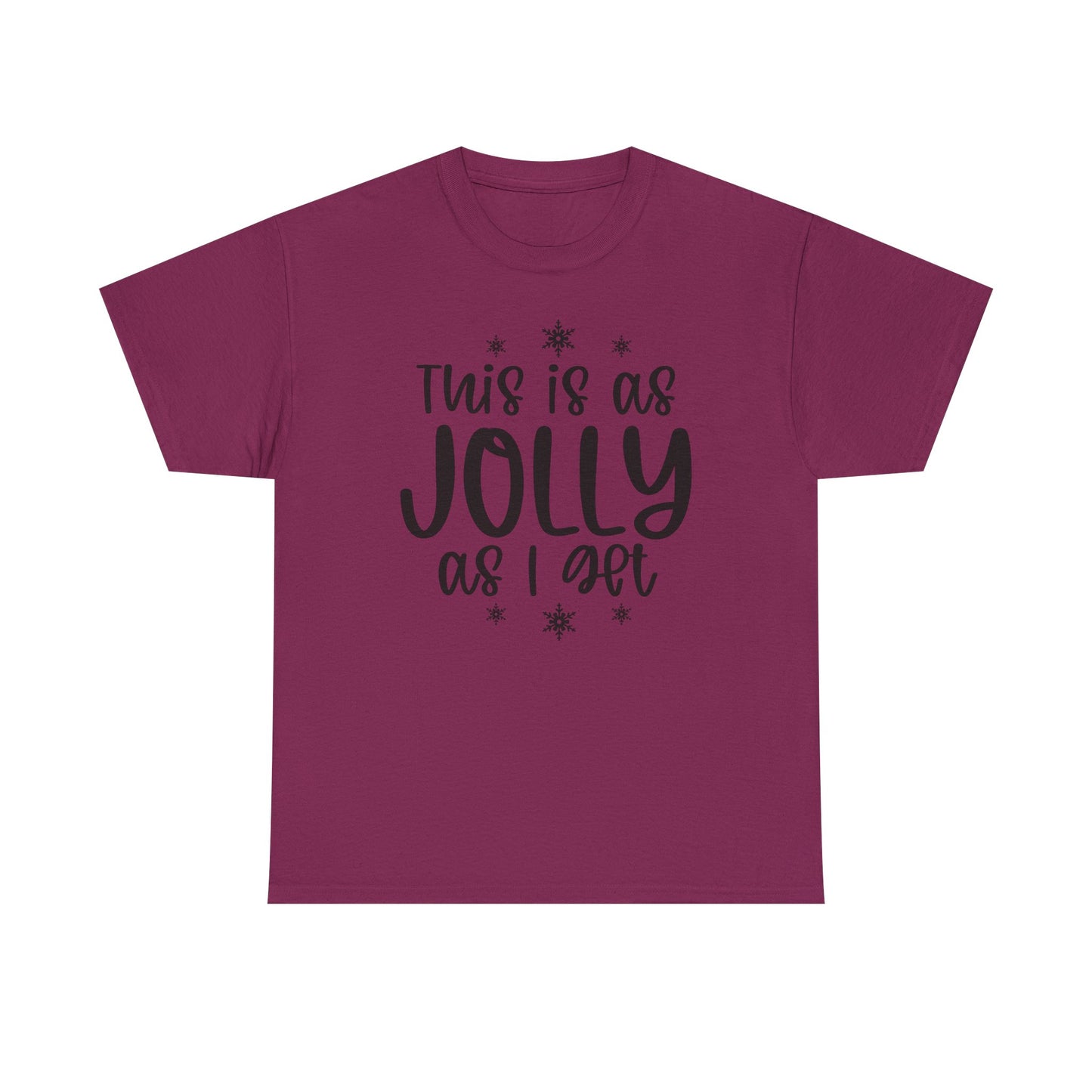 Jolly As I Get T‑Shirt — Funny Christmas Holiday Tee