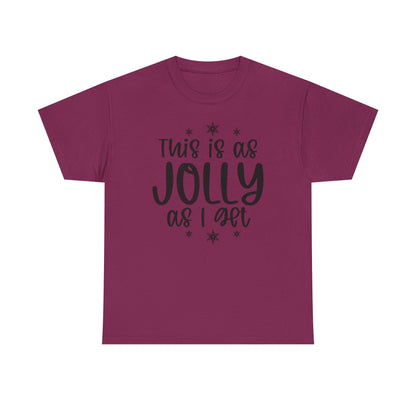 Jolly As I Get T‑Shirt — Funny Christmas Holiday Tee