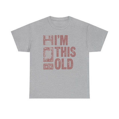 Funny "I'm This Old" T-Shirt — Vintage Tee