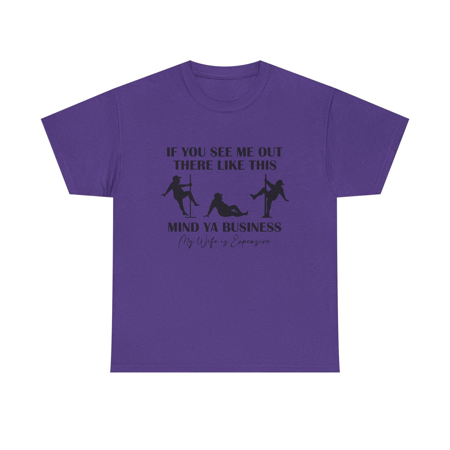 T-Shirt — "If You See Me Out There Like This, Mind Ya Business" Graphic Tee
